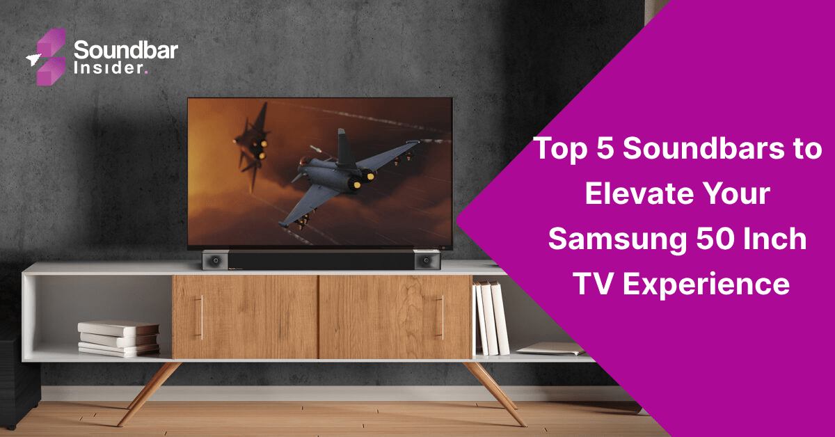 Top 5 Soundbars to Elevate Your Samsung 50-inch TV Experience
