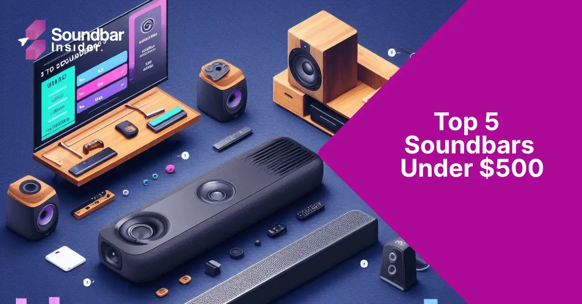 Top 5 Soundbars Under $500
